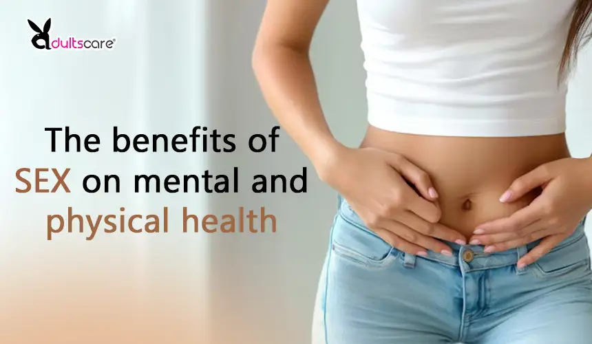 The benefits of sex on mental and physical health