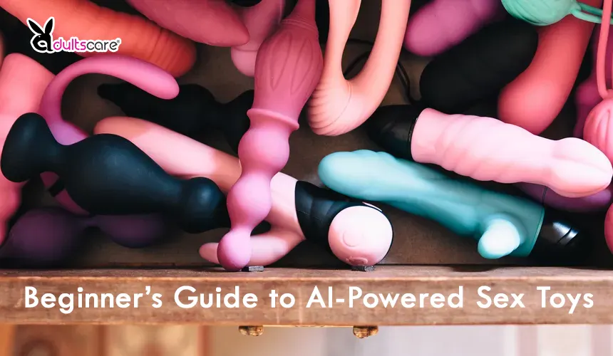 Beginner’s Guide to AI-Powered Sex Toys
