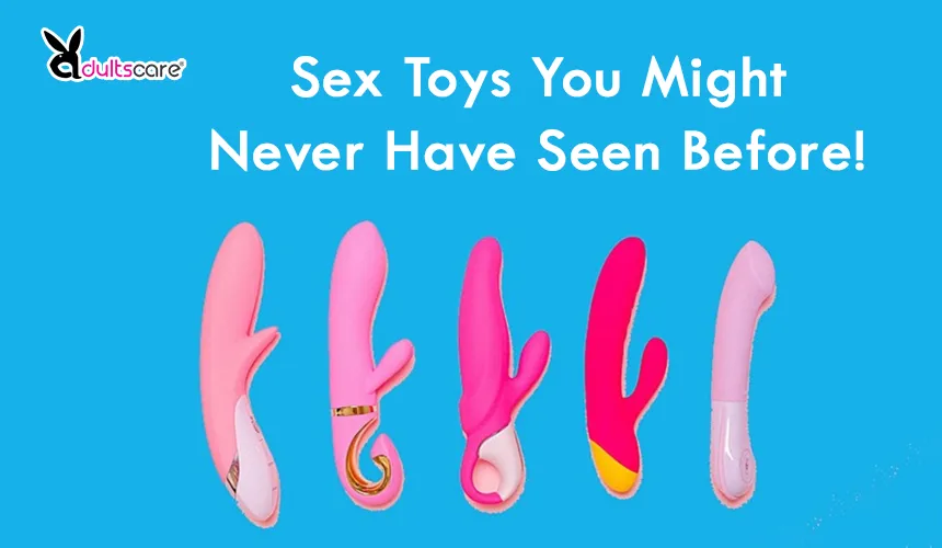 Sex Toys You Might Never Have Seen Before!