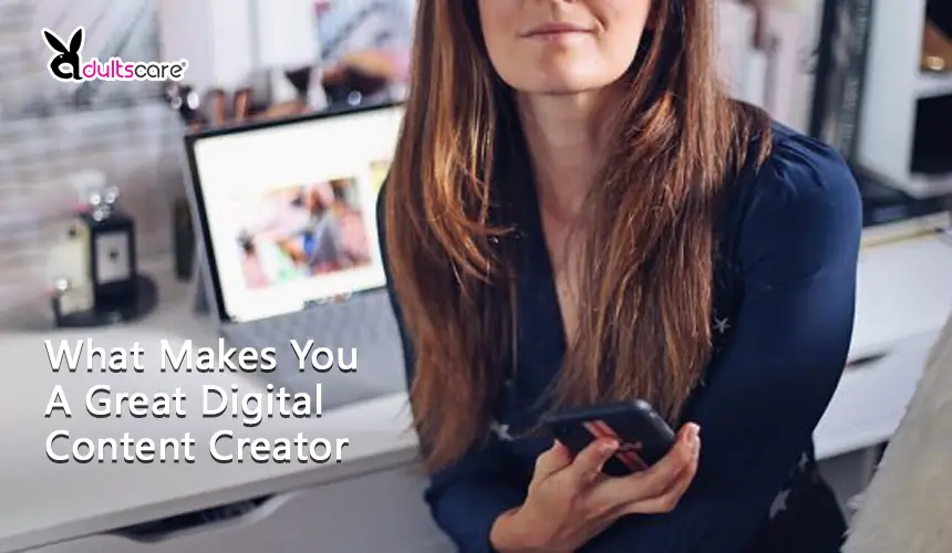 What Makes You A Great Digital Content Creator