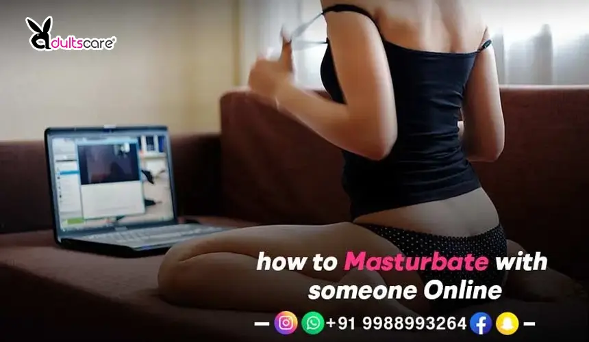 How to masturbate with someone Online