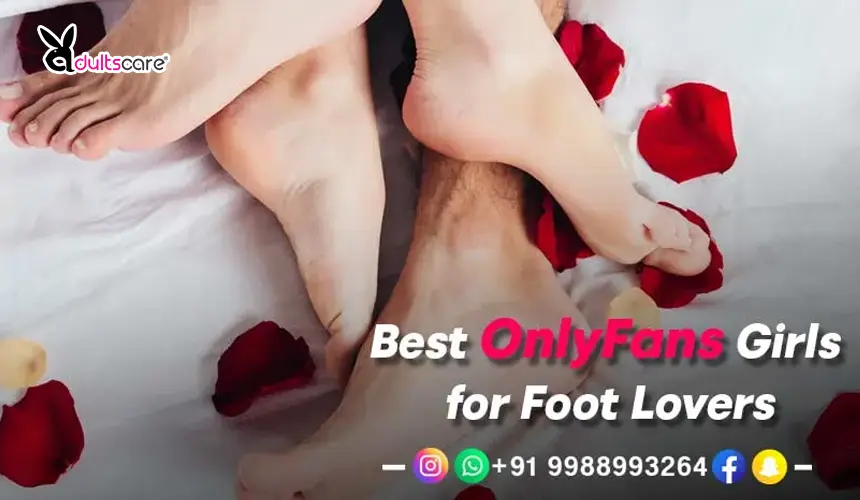 Best OnlyFans Girls for Foot Lovers