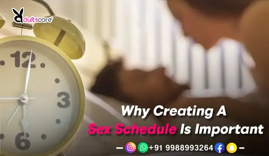 Why Creating A Sex Schedule Is Important