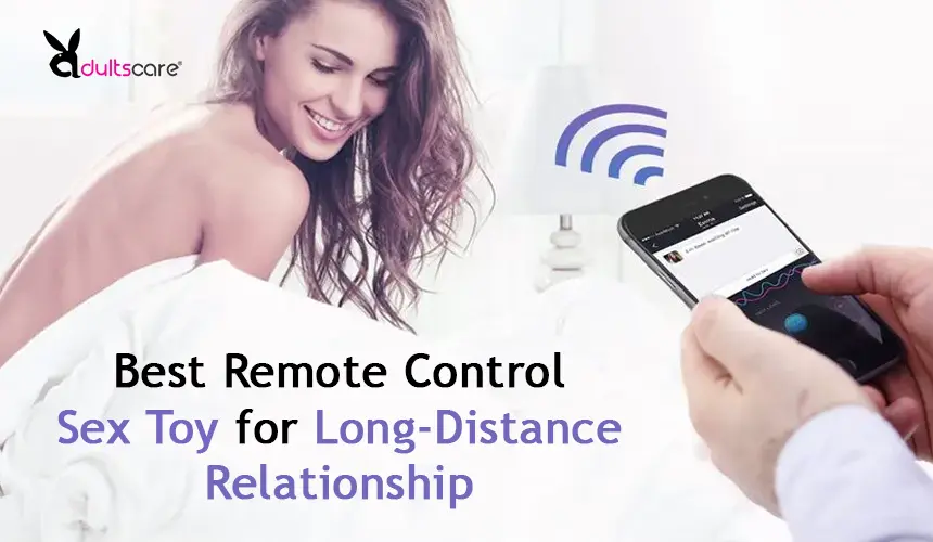 Best Remote Control Sex Toy for Long-Distance Relationship