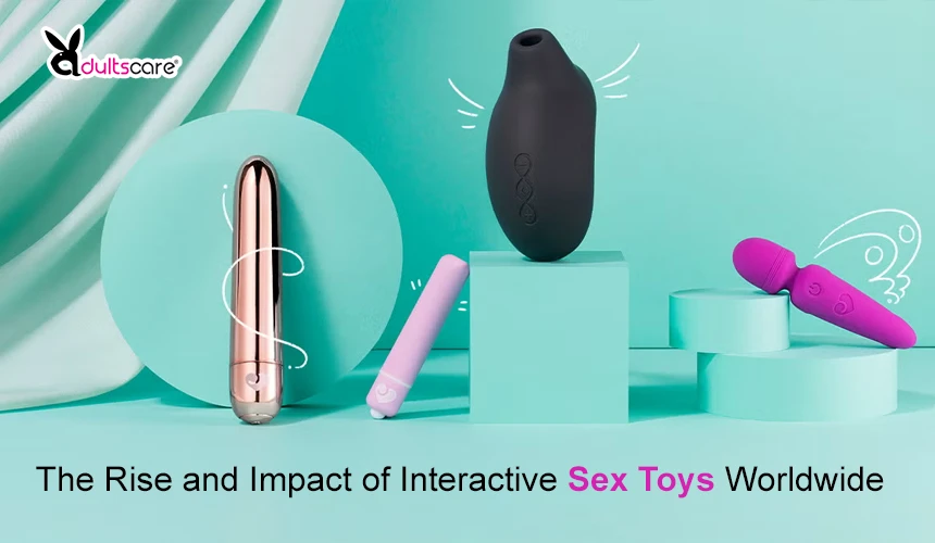 The Rise and Impact of Interactive Sex Toys Worldwide