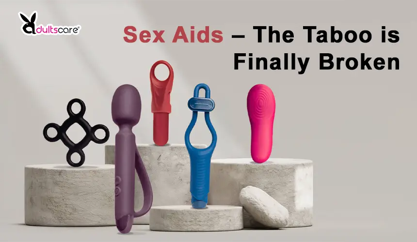 Sex Aids – The Taboo is Finally Broken