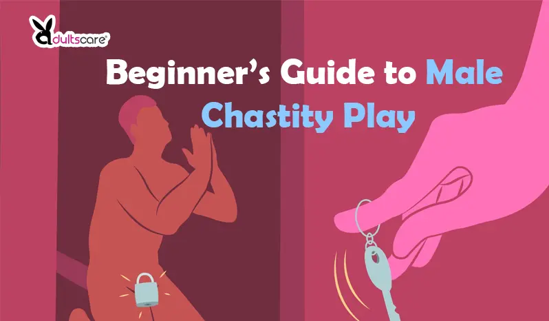 Beginner’s Guide to Male Chastity Play