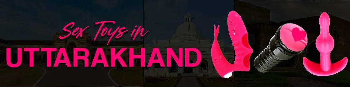 Sex Toys in Uttarakhand